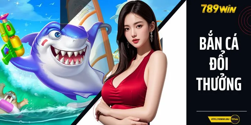 Bắn Cá Đổi Thưởng