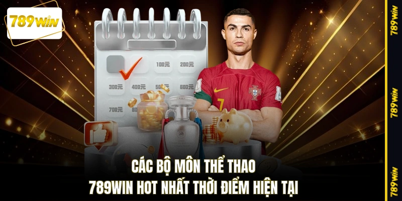 Các bộ môn thể thao 789WIN hot nhất thời điểm hiện tại