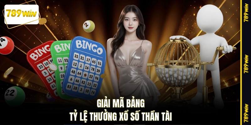 Giải mã bảng tỷ lệ thưởng xổ số Thần Tài