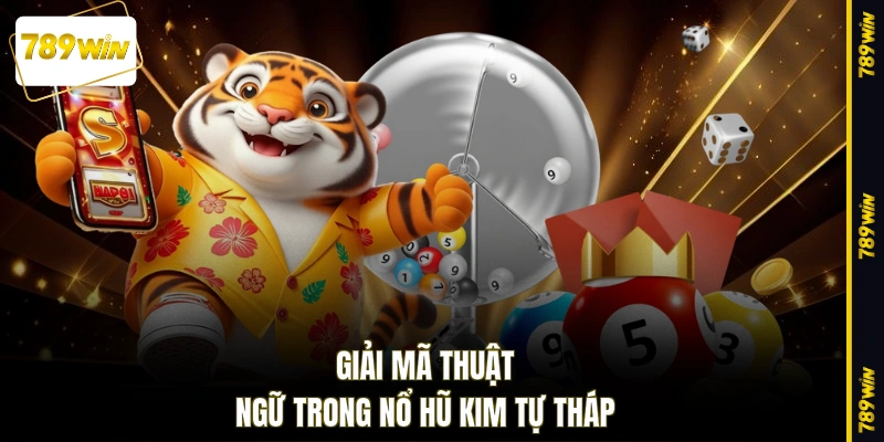 Giải mã thuật ngữ trong nổ hũ Kim Tự Tháp