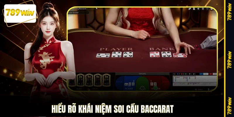 Hiểu rõ khái niệm soi cầu Baccarat