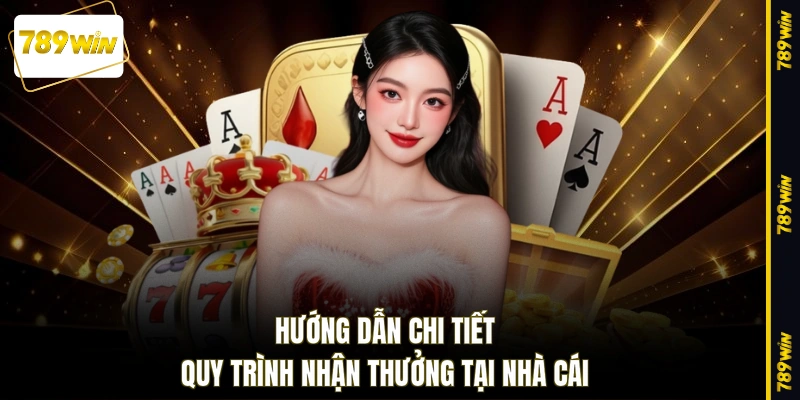 Hướng dẫn chi tiết quy trình nhận thưởng tại nhà cái