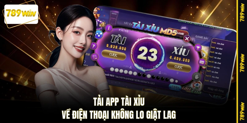 Tải app tài xỉu về điện thoại không lo giật lag